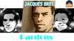Jacques Brel - Pardons (HD) Officiel Seniors Musik