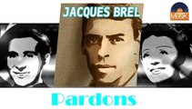 Jacques Brel - Pardons (HD) Officiel Seniors Musik