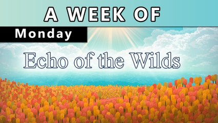 A Week of Echo of the Wilds [Monday- Berries for the Night]