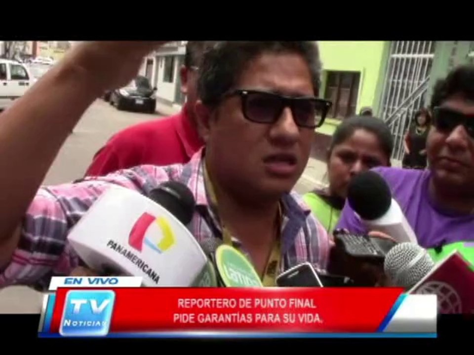 Chiclayo: Reportero de Punto Final pide garantías para su vida 26 03 14