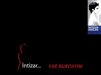 Intizar - Yar burdayım