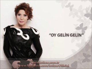 İntizar - Oy Gelin Gelin