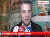 Beşiktaş Kulübü Başkanı Orman -