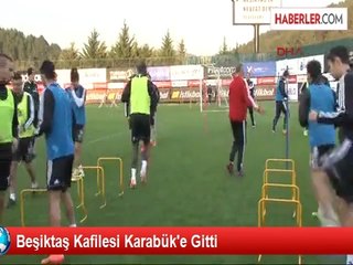 Beşiktaş Kafilesi Karabük'e Gitti
