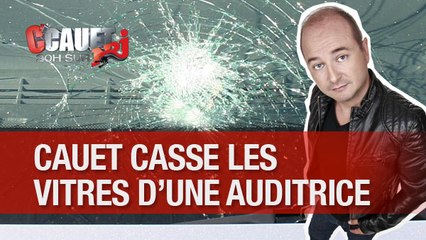 Inspecteur Cauet casse les vitres de la voiture d'une auditrice !