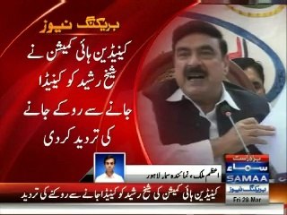Canada did not directed to off load Sheikh Rasheed