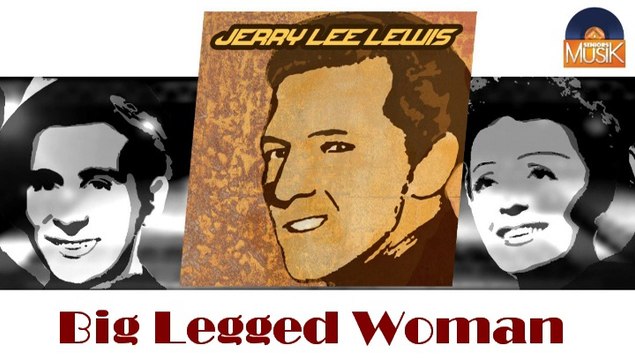 Jerry Lee Lewis - Big Legged Woman (HD) Officiel Seniors Musik