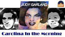 Judy Garland - Carolina In the Morning (HD) Officiel Seniors Musik