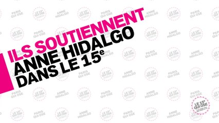 Ils soutiennent Anne Hidalgo dans le 15e
