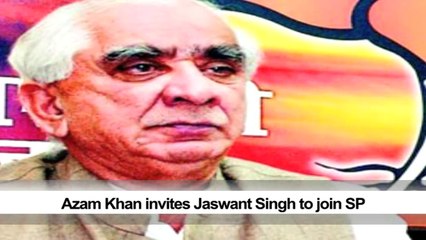 Azam Khan invites Jaswant Singh to join SP