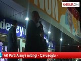 AK Parti Alanya mitingi - Çavuşoğlu -
