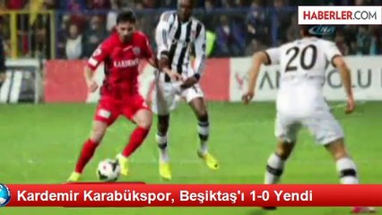 Kardemir Karabükspor, Beşiktaş'ı 1-0 Yendi