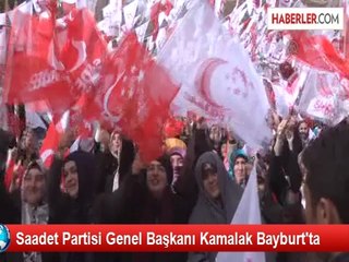 Saadet Partisi Genel Başkanı Kamalak Bayburt'ta