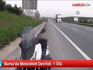 Bursa'da Motosiklet Devrildi: 1 Ölü