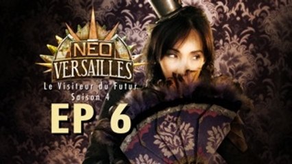 Le Visiteur du Futur - Neo-Versailles - 4x06 - Le Réveil