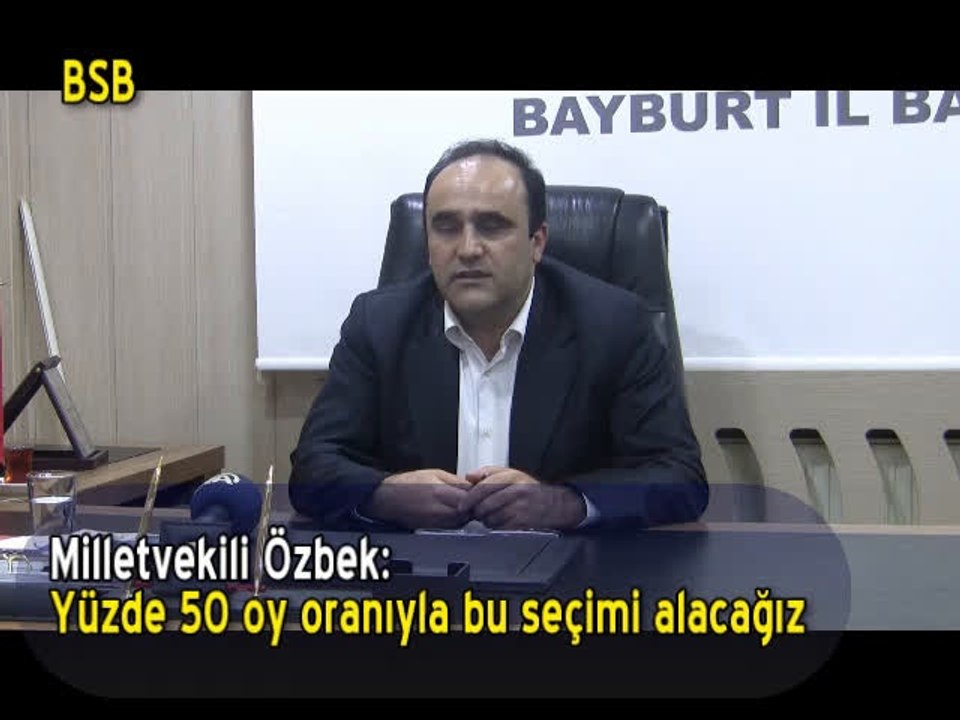 Milletvekili Özbek-Yüzde 50 oy oranıyla bu seçimi alacağız