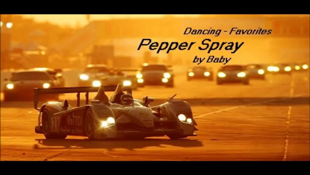 Pepper Spray by Baby (Dancing - Favorites)