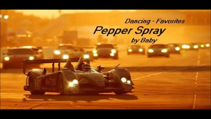 Pepper Spray by Baby (Dancing - Favorites)