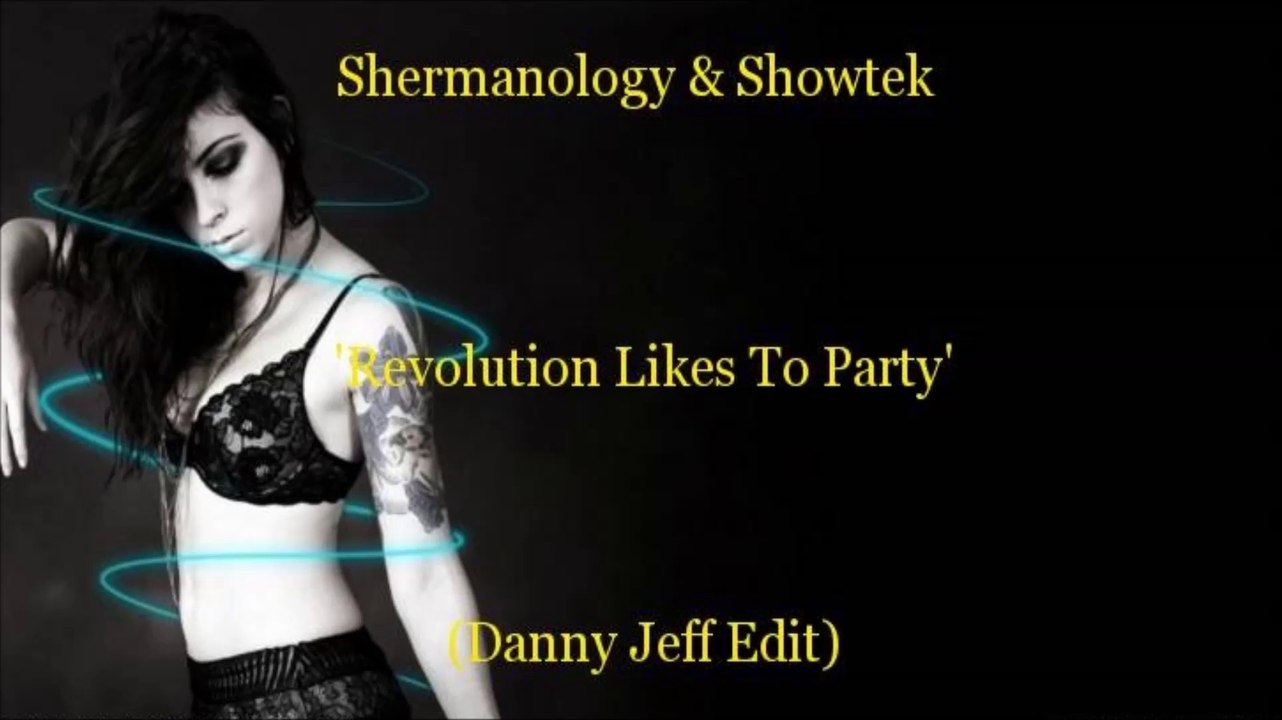 Shermanology & Showtek - Revolution Likes To Party (Danny Jeff Edit)