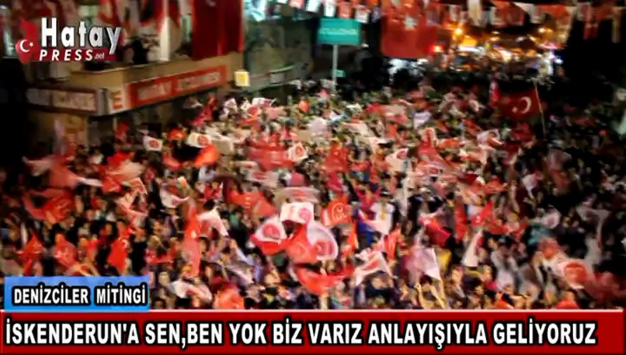 İBRAHİM GÜL DENİZCİLER MİTİNGİNDEN SES VERDİ_ SEN BEN YOK_ BİZ VARIZ_ HEP BİRLİKTE İSKENDERUNU YÖNETECEĞİZ DEDİ_x264