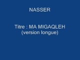 NASSER - MA MIGAQLEH (version2)