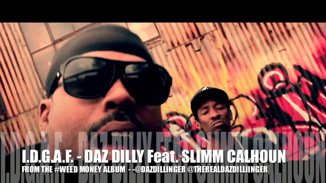 Daz Dillinger feat Slimm Calhoun "IDGAF"