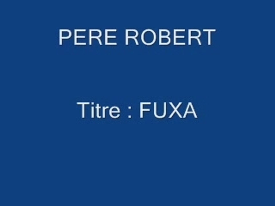 Père Robert - Fuxa