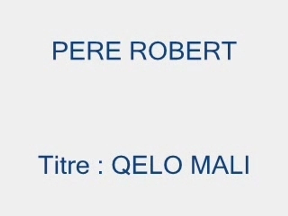 PERE ROBERT - QELO MALI