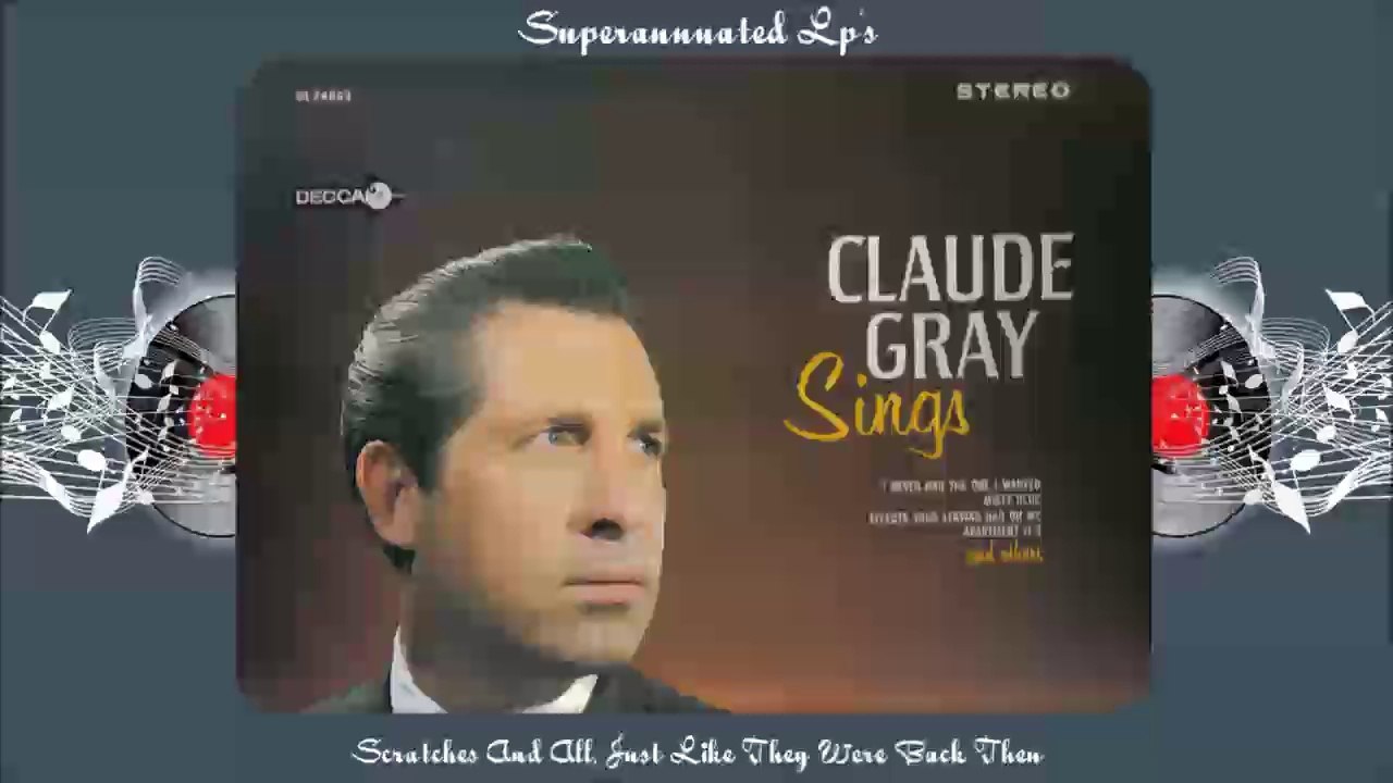 CLAUDE GRAY sings