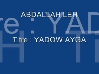 Abdallah Leh - Yadow Ayga