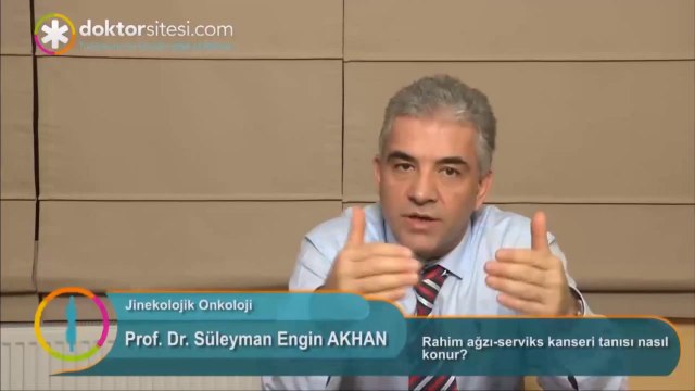 Rahim ağzı - serviks kanseri tanısı nasıl konur? - Prof. Dr. Süleyman Engin Akhan
