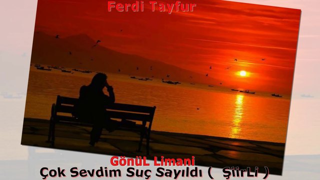 Ferdi Tayfur cok sevdim suc sayıldı.
