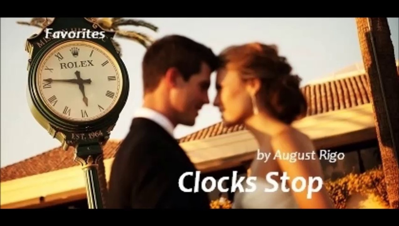 Clocks Stop by August Rigo (R&B - Favorites)