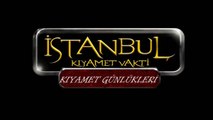 İstanbul Kıyamet Vakti- Kıyamet Günlükleri.