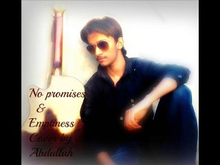 no promises & tu ne mere jana cover without music by abdullah