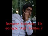 Ramazan Yıldızhan iLK Görüşte Aşk Sandım 2