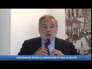 Caldoro - Horizon 2020, ricerca e innovazione in tema di salute (28.03.14)