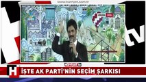 İŞTE AK PARTİ'NİN YENİ SEÇİM ŞARKISI