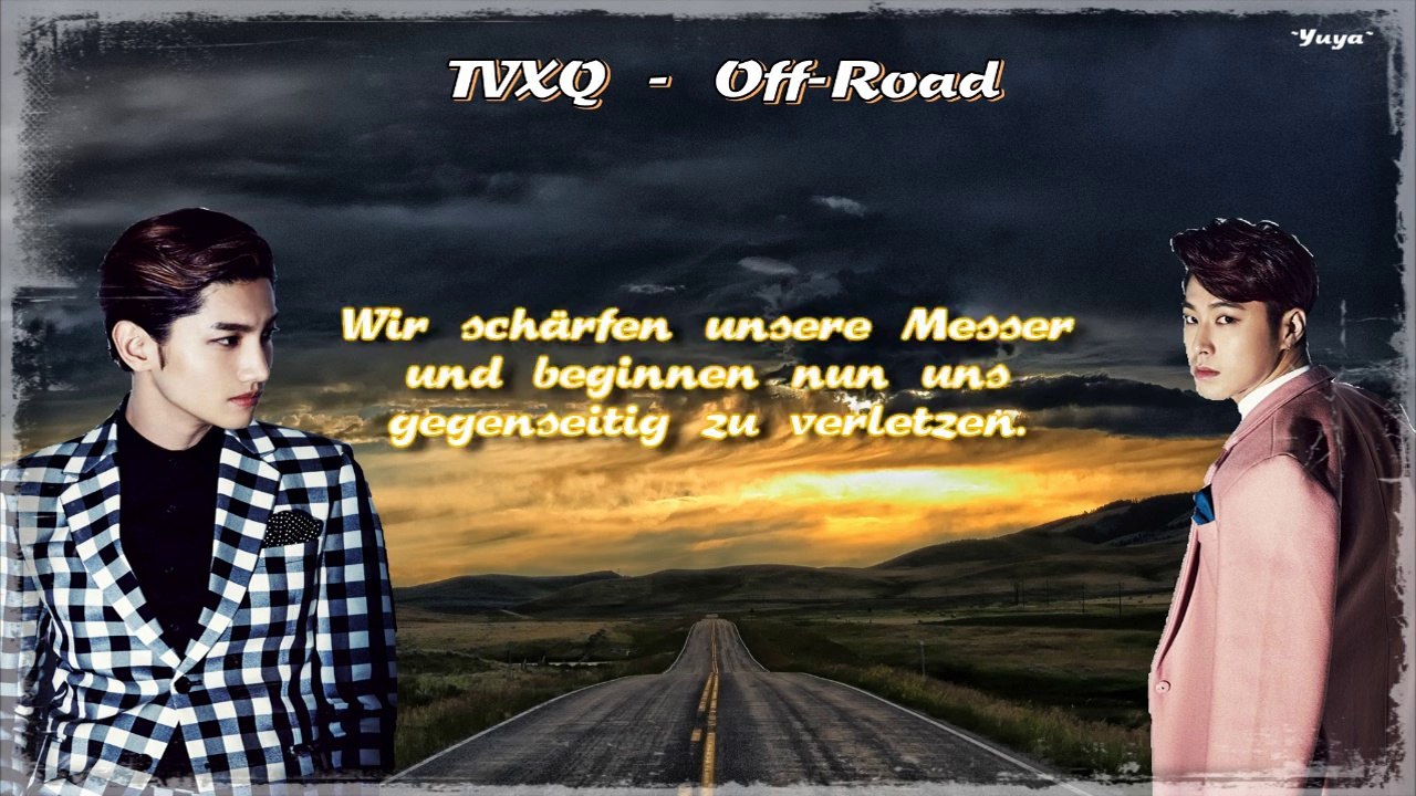 TVXQ - Off-Road [german sub]