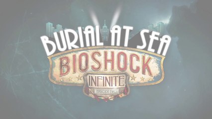 Bioshock Infinite DLC Burial at Sea Episode 2 Launch Trailer