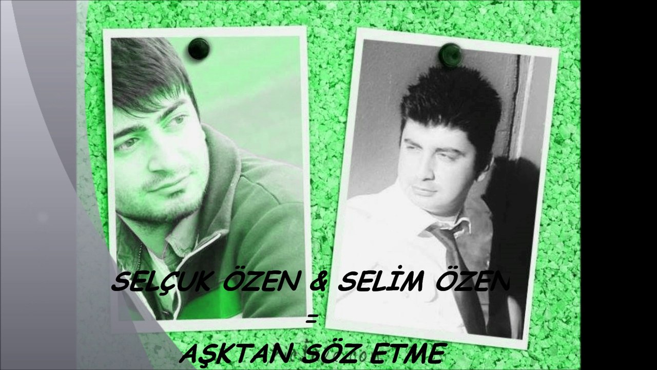 SELÇUK ÖZEN feat. selim özen =aşktan söz etme.prx melankolik bi parça süper