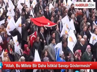 "Allah, Bu Millete Bir Daha İstiklal Savaşı Göstermesin"