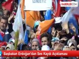Başbakan Erdoğan'dan Ses Kaydı Açıklaması