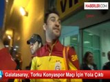 Galatasaray, Torku Konyaspor Maçı İçin Yola Çıktı