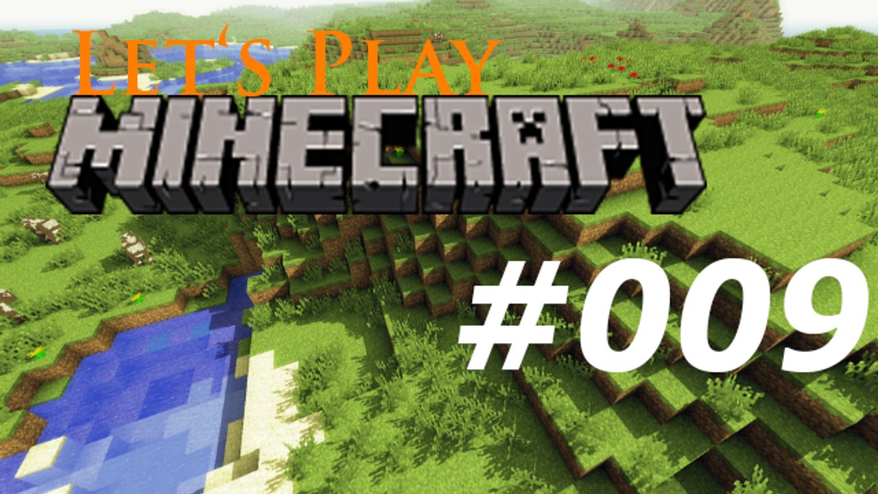 Let's Play: Minecraft #009 [Deutsch | HD]