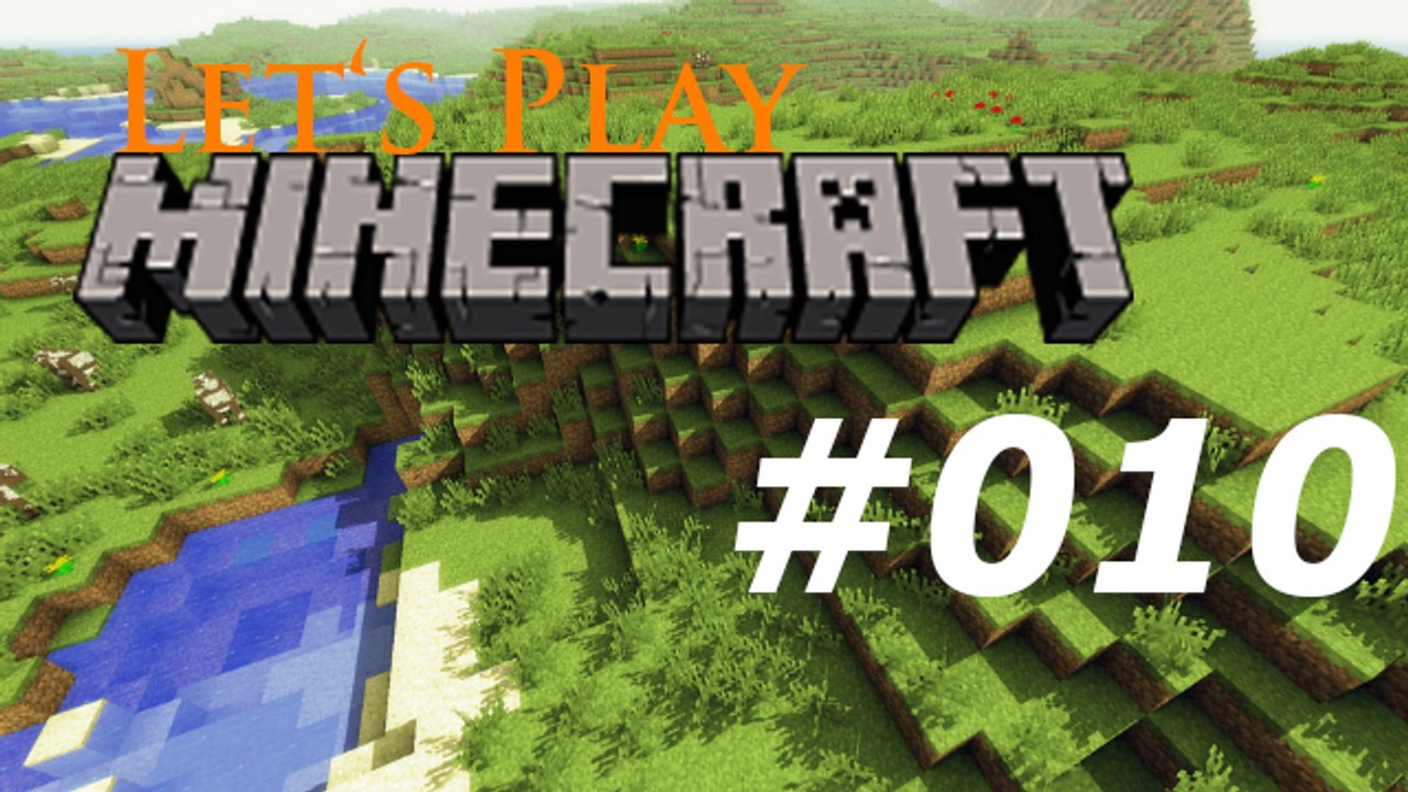 Let's Play: Minecraft #010 [Deutsch | HD]
