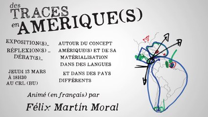Conférence Félix Martin Moral - "Des traces en Amérique(s)" - Mars 2014 - CRL UT1