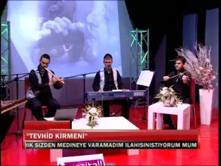 TEVHİD KİRMENİ - GRUP DEVRAN KAYSERİ İLAHİ GRUBU