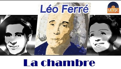 Léo Ferré - La chambre (HD) Officiel Seniors Musik