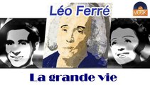 Léo Ferré - La grande vie (HD) Officiel Seniors Musik